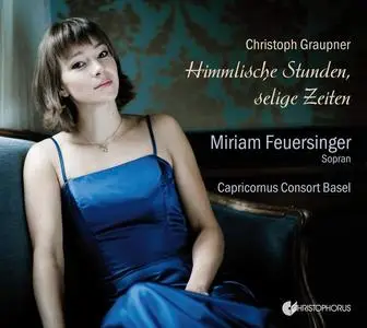Miriam Feuersinger, Peter Barczi, Capricornus Consort Basel - Graupner: Himmlische Stunden, selige Zeiten (2014)