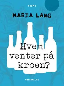 «Hvem venter på kroen?» by Maria Lang