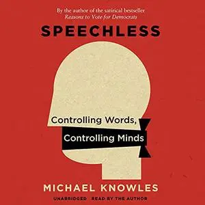 Speechless: Controlling Words, Controlling Minds [Audiobook]