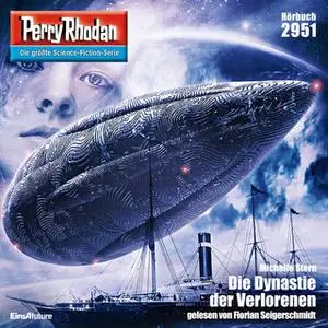 «Perry Rhodan - Episode 2951: Die Dynastie der Verlorenen» by Michelle Stern