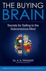 The Buying Brain: Secrets for Selling to the Subconscious Mind (Repost)