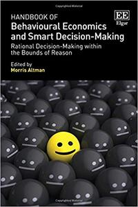 Handbook of Behavioural Economics and Smart Decision-making: Rational Decision-Making Within the Bounds of Reason