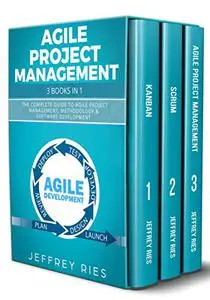 Agile Project Management: 3 Books in 1