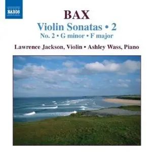 Arnold Bax: Violin Sonatas, Vol. 2 (2007)