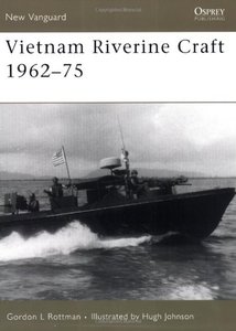 Vietnam Riverine Craft 1962-75 (New Vanguard 128) [Repost]