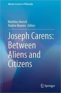 Joseph Carens: Between Aliens and Citizens (Münster Lectures in Philosophy