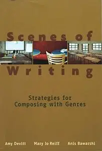 Scenes of Writing: Strategies for Composing with Genres