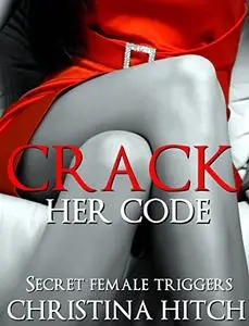 CRACK HER CODE: Secret female triggers