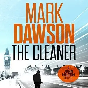 The Cleaner: John Milton, Book 1 by Mark Dawson