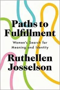 Paths to Fulfillment: Women's Search for Meaning and Identity (Repost)