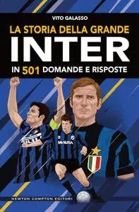 Vito Galasso - La storia della grande Inter in 501 domande e risposte