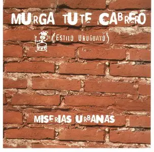 Murga Tute Cabrero - Miserias urbanas (2006)