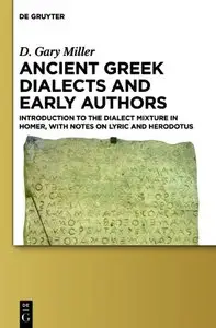 Ancient Greek Dialects and Early Authors: Introduction to the Dialect Mixture in Homer, with Notes on Lyric (repost)