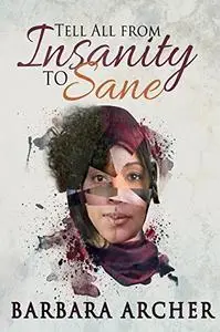 Tell All From Insanity To Sane