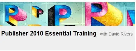Publisher 2010 Essential Training by David Rivers