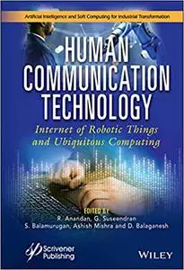 Human Communication Technology: Internet-of-Robotic-Things and Ubiquitous Computing