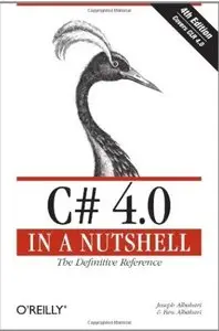 C# 4.0 in a Nutshell: The Definitive Reference (4th edition) [Repost]