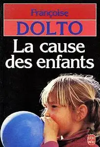 Françoise Dolto, "La cause des enfants"