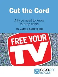Cut the Cord: All You Need to Know to Drop Cable