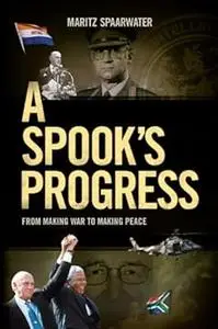 A Spook’s Progress: From Making War to Making Peace