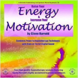 Glenn Harrold - Raise Your Energy and Increase Your Motivation