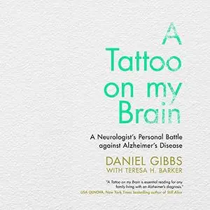 A Tattoo on My Brain: A Neurologist's Personal Battle Against Alzheimer's Disease [Audiobook]