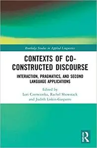 Contexts of Co-Constructed Discourse: Interaction, Pragmatics, and Second Language Applications