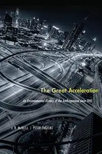 The Great Acceleration: An Environmental History of the Anthropocene since 1945 (Repost)