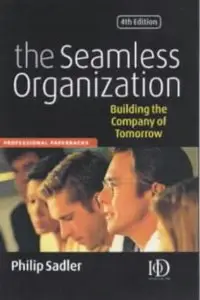 Philip Sadler - Designing Organizations: The Foundation for Excellence