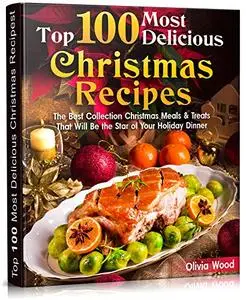 TOP 100 Most Delicious Christmas Recipes