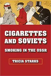 Cigarettes and Soviets: Smoking in the USSR