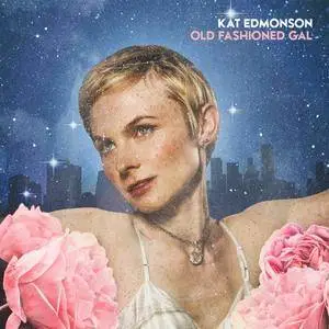 Kat Edmonson - Old Fashioned Gal (2018) [Official Digital Download]