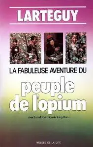 Jean Lartéguy, "La fabuleuse aventure du peuple de l'opium"
