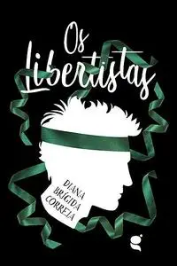 «Os libertistas» by Diana Brígida Correia