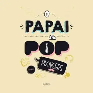 «O Papai é Pop» by Marcos Piangers