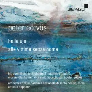 Various Artists - Peter Eötvös: Halleluja & Alle vittime senza nome (2019)