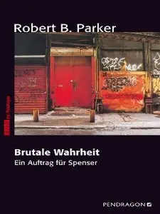 Robert B. Parker - Spenser - Brutale Wahrheit