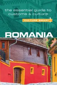 Romania: Culture Smart!: The Essential Guide to Customs & Culture (Culture Smart!)