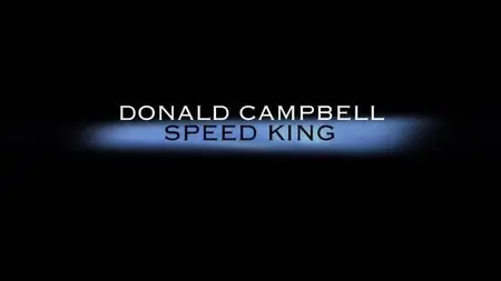 BBC - Donald Campbell: Speed King (2013)