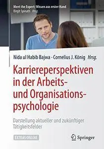 Karriereperspektiven in der Arbeits- und Organisationspsychologie: Darstellung aktueller und zukünftiger Tätigkeitsfelder