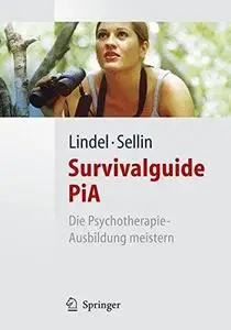 Survivalguide PiA: Die Psychotherapie-Ausbildung meistern