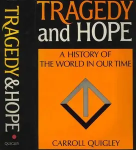 Tragedy and Hope: A History of the World In Our Time