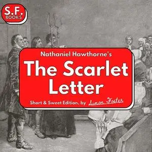 «Nathaniel Hawthorne’s The Scarlet Letter» by Simon Foster