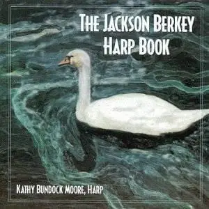 Jackson Berkey - The Jackson Berkey Harp Book (1997)