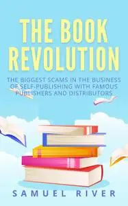 «The Book Revolution: How the Book Industry is Changing & What Should Publishers, Authors and Distributors Know about Tr