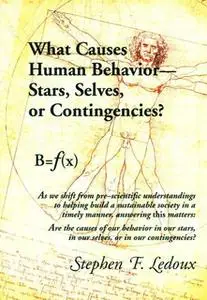 «What Causes Human Behavior» by Stephen F. Ledoux