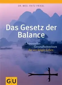 Das Gesetz der Balance: Chinesisches Gesundheitswissen für ein langes Leben (repost)