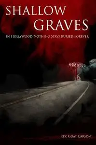 «Shallow Graves» by Rev. Goat Carson