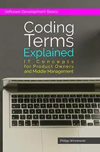 Coding Terms Explained: IT Concepts for Product Owners and Middle Management