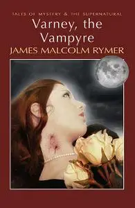 «Varney, the Vampyre» by David Stuart Davies, James Malcolm Rymer